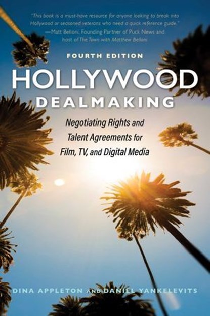 Hollywood Dealmaking, Dina Appleton ; Daniel Yankelevits - Ebook - 9781621538486