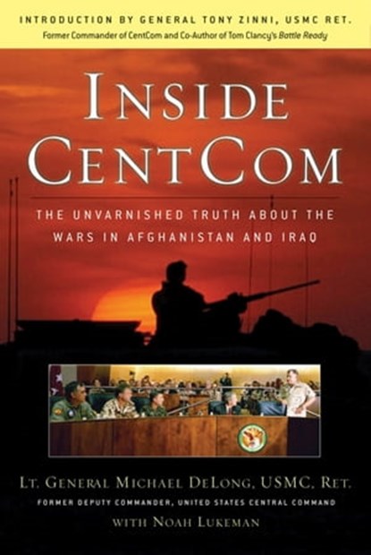 Inside CentCom, Michael DeLong ; Noah Lukeman - Ebook - 9781621571247