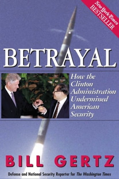 Betrayal, Bill Gertz - Ebook - 9781621571377
