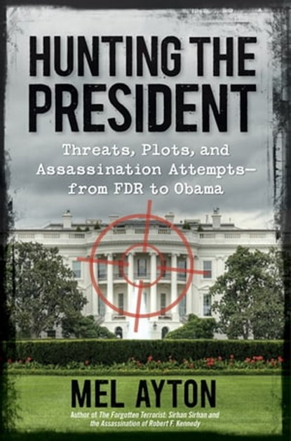 Hunting the President, Mel Ayton - Ebook - 9781621572343