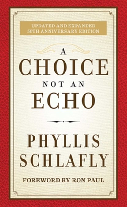 A Choice Not an Echo, Phyllis Schlafly - Gebonden - 9781621573159