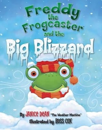 Freddy the Frogcaster and the Big Blizzard, Janice Dean - Ebook - 9781621573425