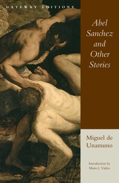 Abel Sanchez and Other Stories, Miguel De Unamuno - Ebook - 9781621575122