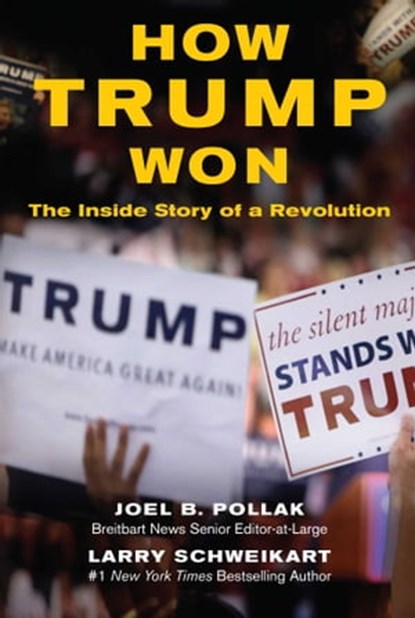 How Trump Won, Joel Pollak ; Larry Schweikart - Ebook - 9781621575382