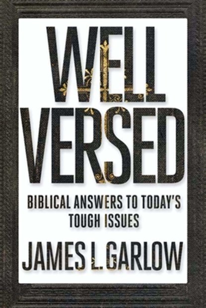 WELL VERSED, James L. Garlow - Paperback - 9781621575504