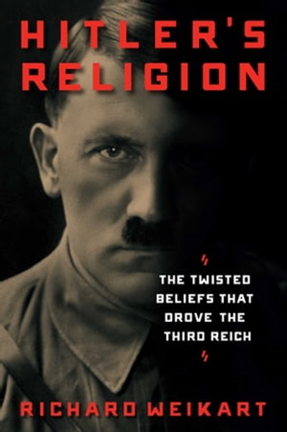 Hitler's Religion, Richard Weikart - Ebook - 9781621575511