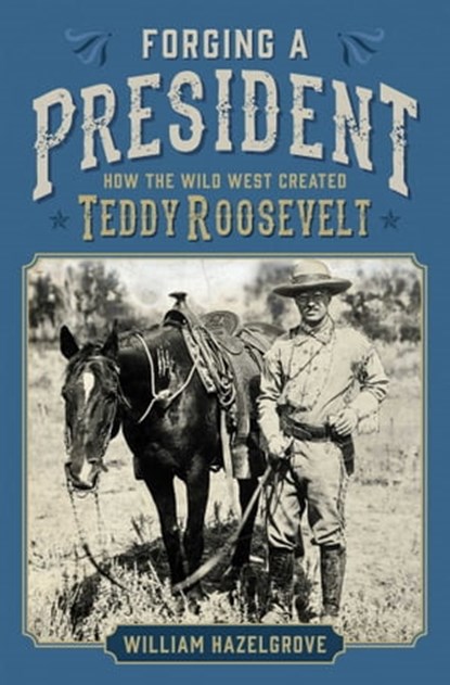 Forging a President, William Hazelgrove - Ebook - 9781621575580