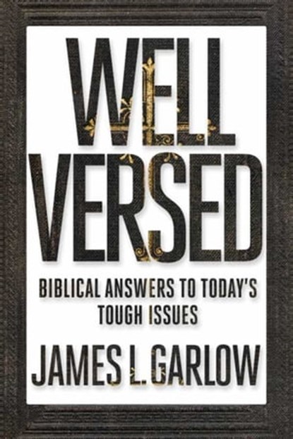 Well Versed, James L. Garlow - Ebook - 9781621575702