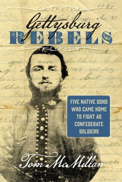 Gettysburg Rebels, Tom McMillan - Ebook - 9781621576181