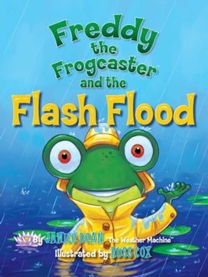 Freddy the Frogcaster and the Flash Flood, Janice Dean - Ebook - 9781621576235