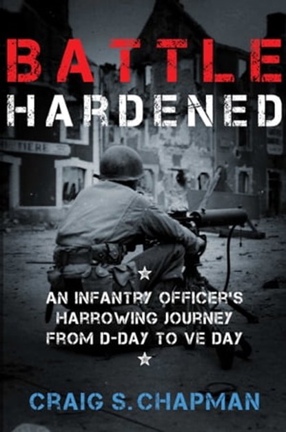 Battle Hardened, Craig S. Chapman - Ebook - 9781621577089