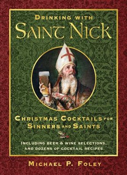 Drinking with Saint Nick, Michael P. Foley - Gebonden - 9781621577324