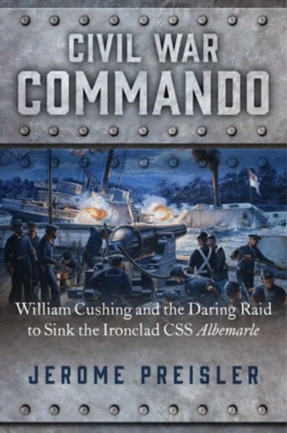 Civil War Commando, Jerome Preisler - Ebook - 9781621577614