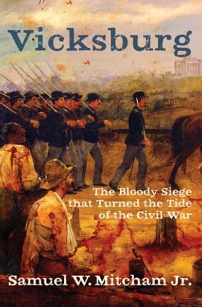 Vicksburg, Samuel W. Mitcham Jr. - Ebook - 9781621577652