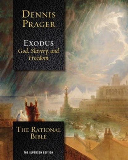 The Rational Bible: Exodus, Dennis Prager - Ebook - 9781621577997