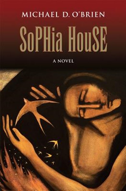 SOPHIA HOUSE, O'BRIEN,  Michael D. - Paperback - 9781621641179
