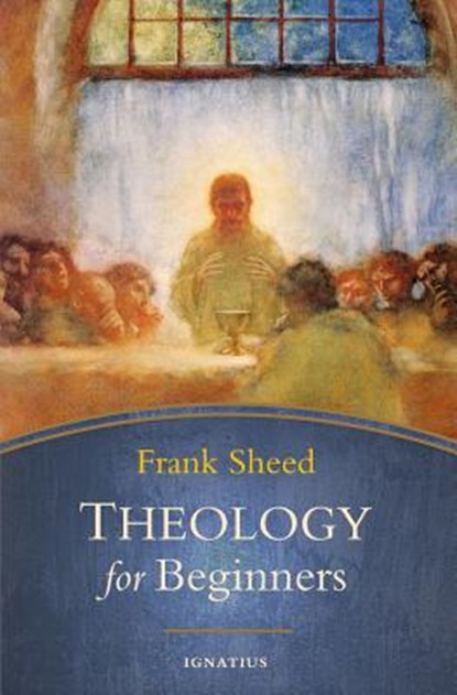 THEOLOGY FOR BEGINNERS, Frank Sheed - Paperback - 9781621641193