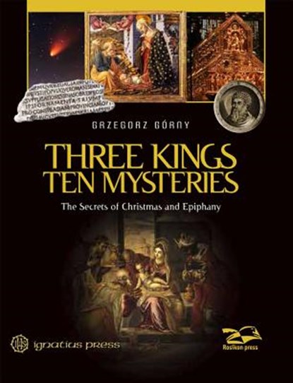 Three Kings, Ten Mysteries: The Secrets of Christmas and Epiphany, Grzegorz Gorny - Gebonden - 9781621641315
