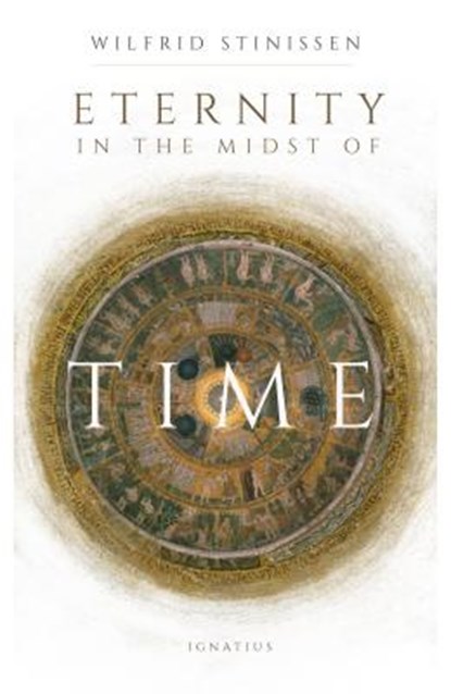 ETERNITY IN THE MIDST OF TIME, Wilfrid Stinissen - Paperback - 9781621642800