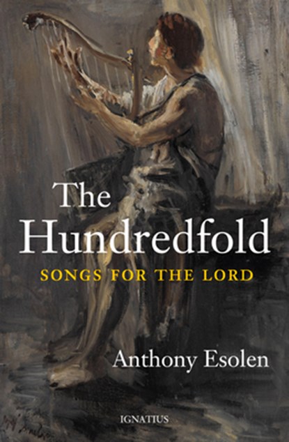 The Hundredfold: Songs for the Lord, Anthony Esolen - Paperback - 9781621642923