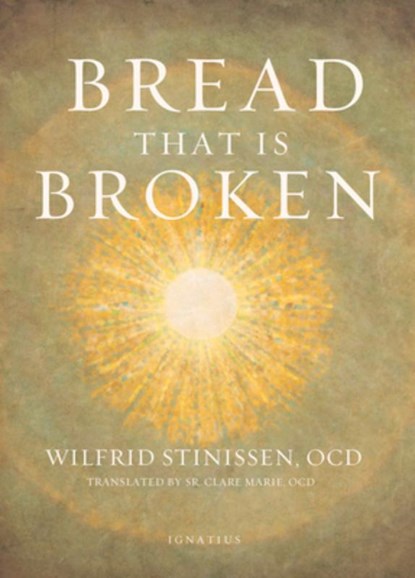 Bread That Is Broken, Wilfrid Stinissen - Paperback - 9781621643173