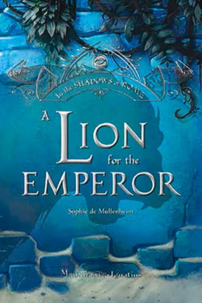 A Lion for the Emperor: Volume 2, Sophie De Mullenheim - Paperback - 9781621644569