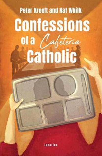 Confessions of a Cafeteria Catholic, Peter Kreeft - Paperback - 9781621644811