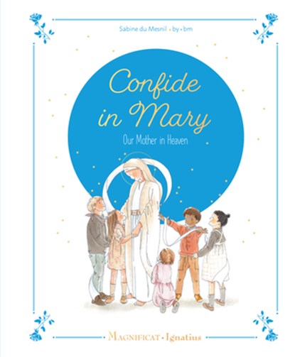 Confide in Mary, Our Mother in Heaven, Sabine Du Mesnil - Gebonden - 9781621646211