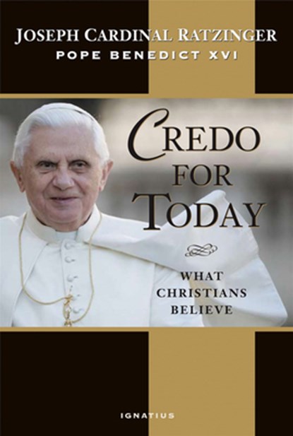 Credo for Today: What Christians Believe, Joseph Ratzinger - Paperback - 9781621647805