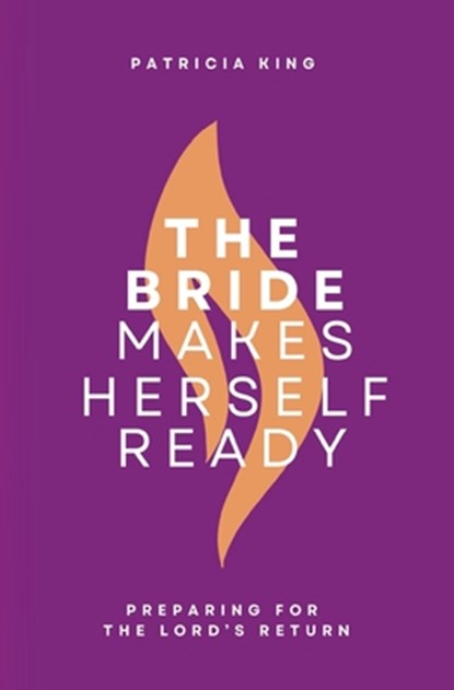 The Bride Makes Herself Ready: Updated Edition, James Goll - Paperback - 9781621665557