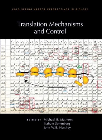 Translation Mechanisms and Control, Michael B (Rutgers - New Jersey Medical School Cancer Center) Mathews ; Nahum (McGill University) Sonenberg ; John W B (University of California Davis) Hershey - Gebonden - 9781621821861