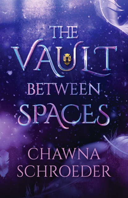 VAULT BETWEEN SPACES, Chawna Schroeder - Gebonden - 9781621841166