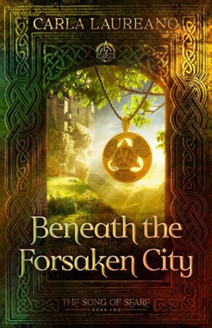 Beneath the Forsaken City, Carla Laureano - Ebook - 9781621841715