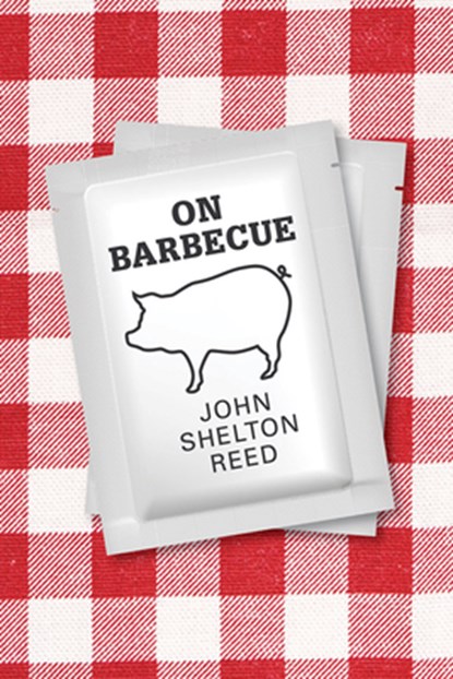 On Barbecue, John Shelton Reed - Paperback - 9781621906384