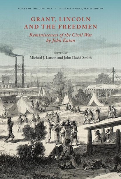 Grant, Lincoln and the Freedmen, John David Smith ; Micheal J. Larson - Gebonden - 9781621906575