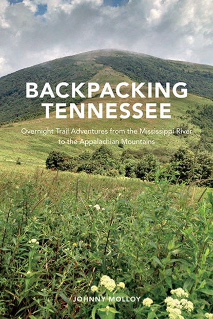 Backpacking Tennessee, Johnny Molloy - Paperback - 9781621907381