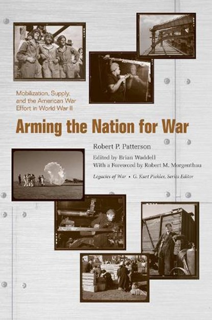 Arming the Nation for War, Robert P. Patterson - Paperback - 9781621908999