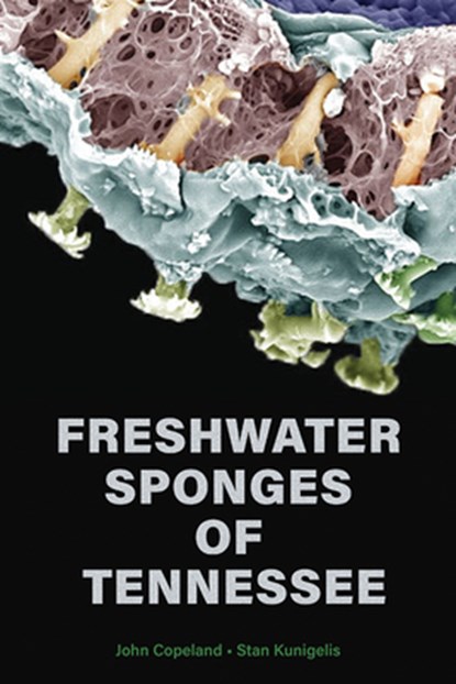 Freshwater Sponges of Tennessee, John Copeland - Paperback - 9781621909194