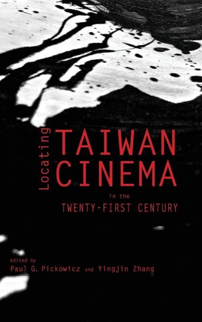 Locating Taiwan Cinema in the Twenty-First Century, Paul G Pickowicz ; Yingjin Zhang - Gebonden - 9781621965459