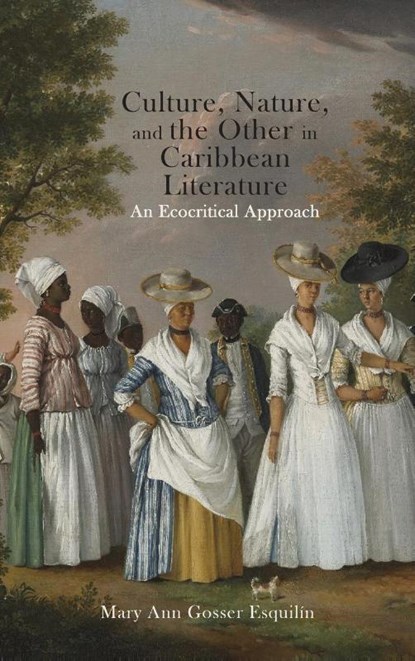 Culture, Nature, and the Other in Caribbean Literature, Mary Ann Gosser Esquilín - Gebonden - 9781621966500