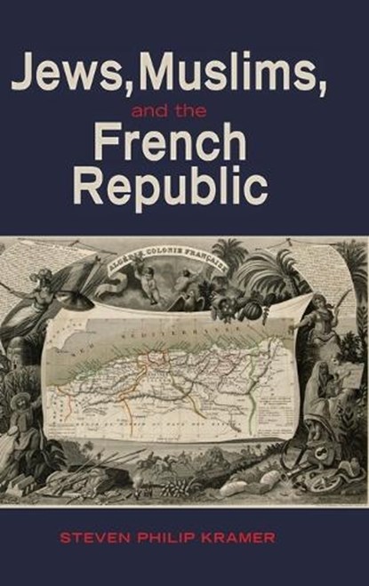 Jews, Muslims, and the French Republic, Steven Philip Kramer - Gebonden - 9781621966524