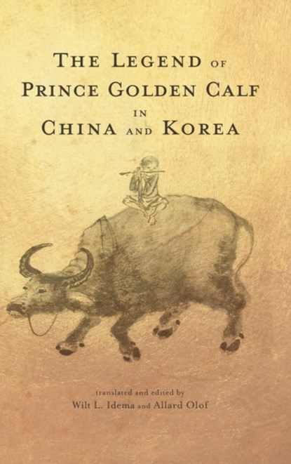 The Legend of Prince Golden Calf in China and Korea, Wilt L Idema ; Allard M Olof - Gebonden - 9781621967019