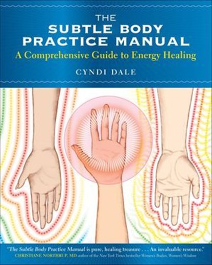 The Subtle Body Practice Manual, Cyndi Dale - Ebook - 9781622030491