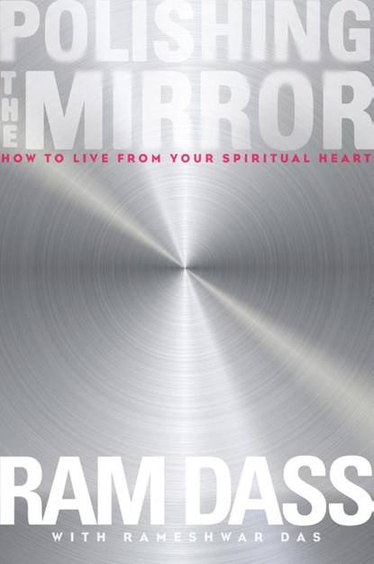 Polishing the Mirror, Ram Dass - Paperback - 9781622033805
