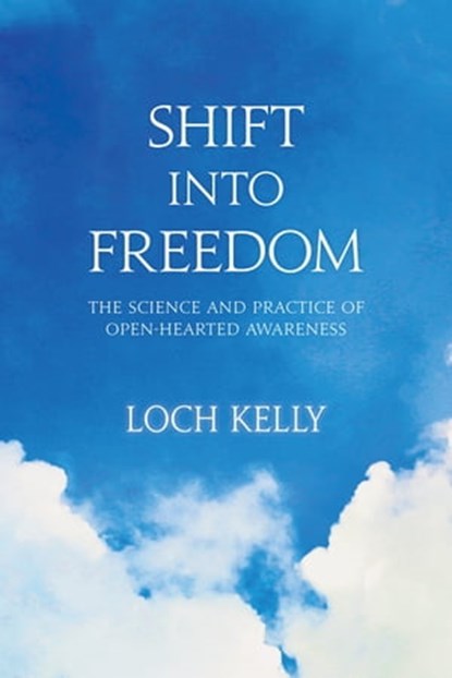 Shift into Freedom, Loch Kelly - Ebook - 9781622033898