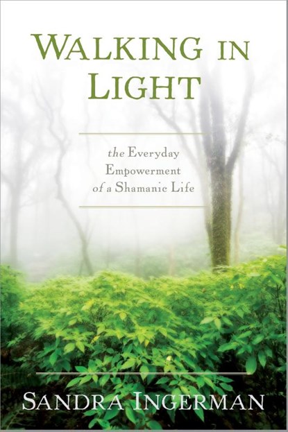 Walking in Light, Sandra Ingerman - Paperback - 9781622034284