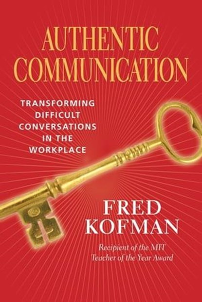 Authentic Communication, Fred Kofman, PhD - Ebook - 9781622035274