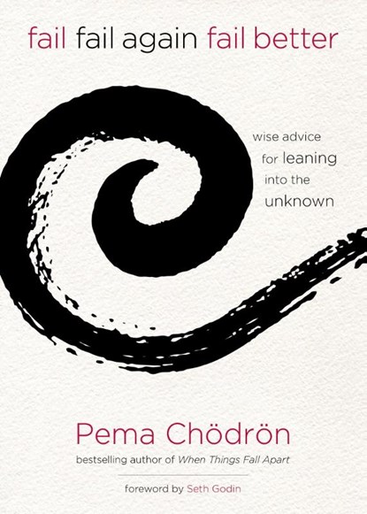 Fail, Fail Again, Fail Better, Pema Choedroen - Gebonden - 9781622035311