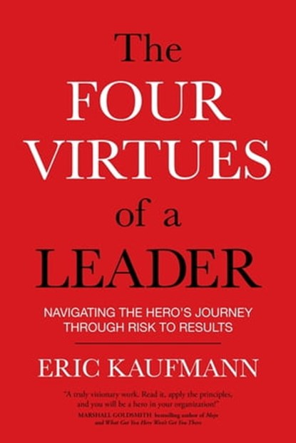 The Four Virtues of a Leader, Eric Kaufmann - Ebook - 9781622037285