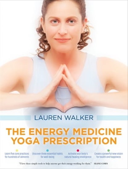 The Energy Medicine Yoga Prescription, Lauren Walker - Ebook - 9781622037506